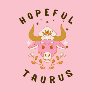 Hopeful Taurus T-Shirt