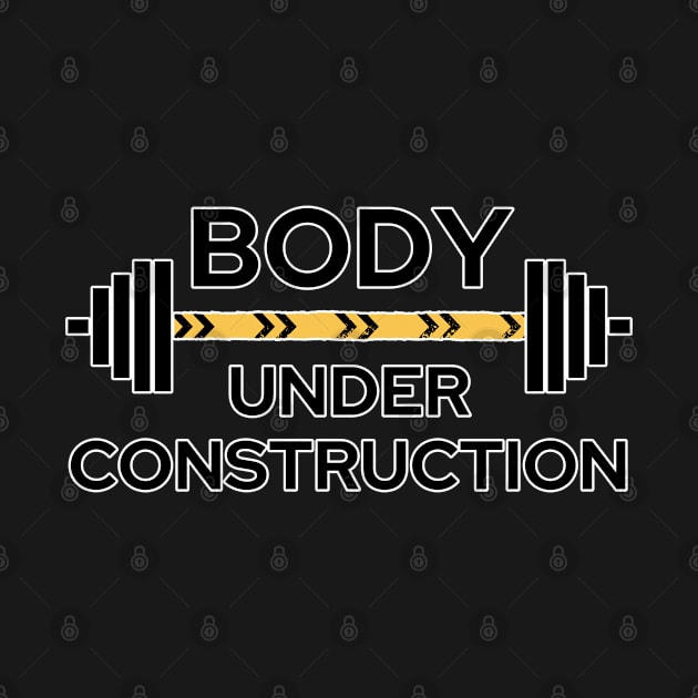 Body Under Construction - Weightlifting - Working Out by SayWhatYouFeel