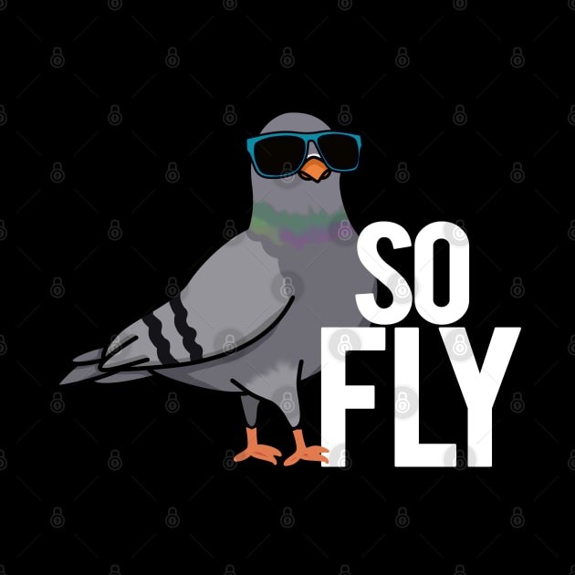 So Fly Cute Pigeon Bird Pun by punnybone