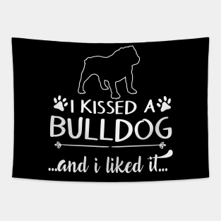 I Kissed A Bulldog Tapestry