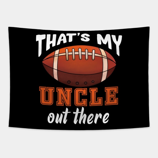 That'S My Uncle Out There Football Tapestry by Spit in my face PODCAST