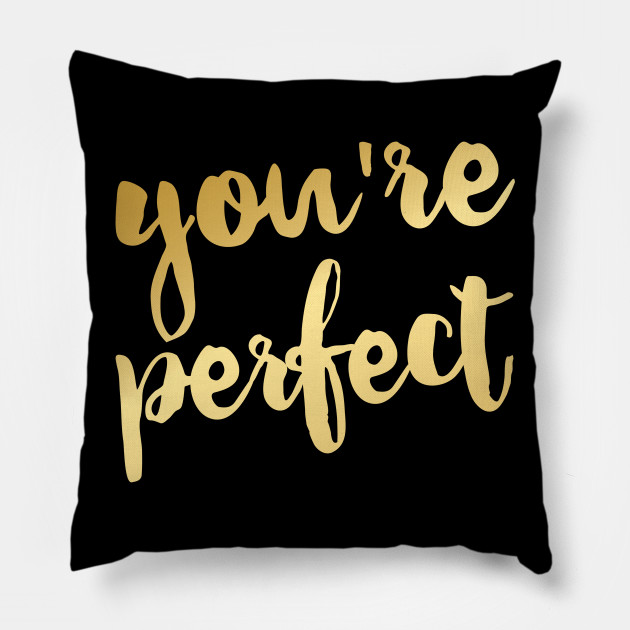 You're Perfect