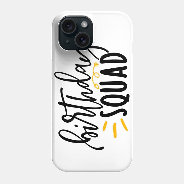 Birthday Squad Phone Case by Coral Graphics