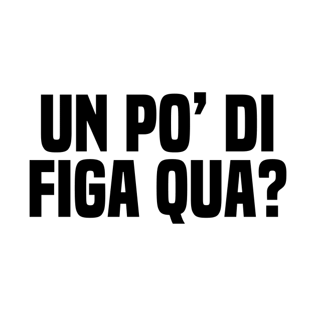 Un po' di figa qua? by Paskwaleeno