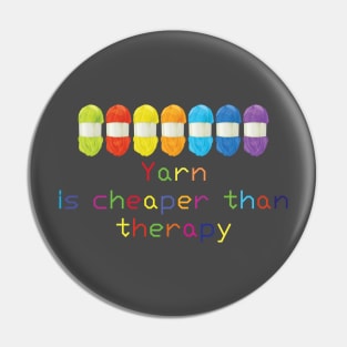 Yarn is Cheaper than Therapy T-shirt Pin