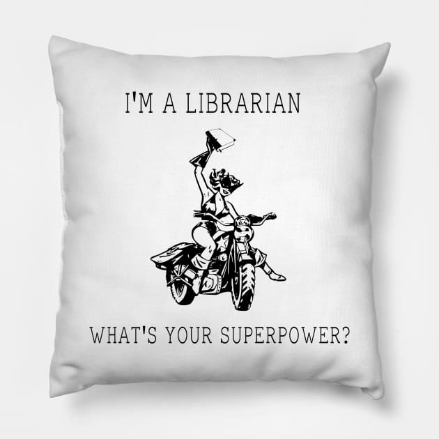 I'm A Librarian What's Your Superpower? Pillow by radicalreads