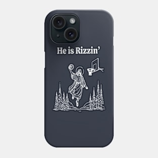 He Is Rizzin, He Is Rizzen Jesus basketball Phone Case