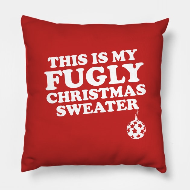 This Is My Fugly Christmas Sweater Pillow by TheFlying6