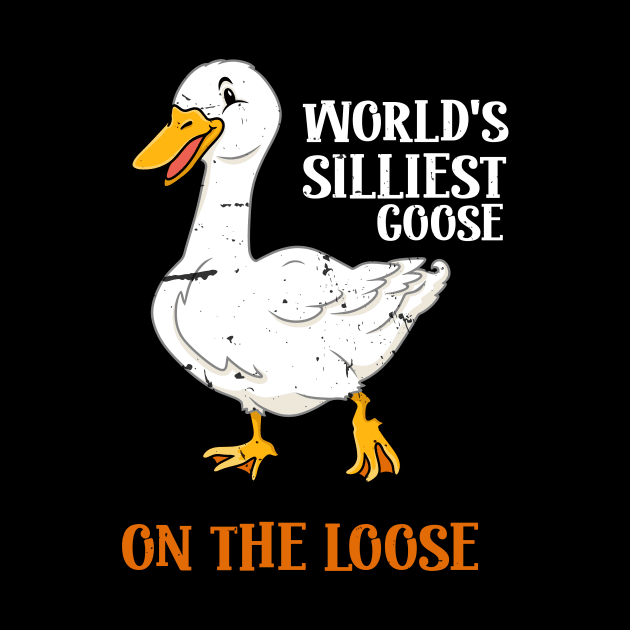 World's Silliest Goose On The Loose Funny by KRMOSH