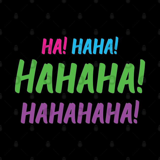 Ha! Haha! Hahaha! Hahahaha! | World Laughter Day 2021 | Quotes | Black | Pink Blue Green Purple by Wintre2