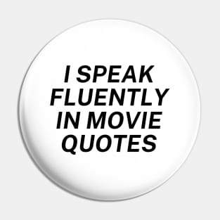 I Speak Fluently In Movie Quotes Pin