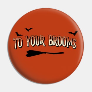 Support the sisterhood: To your brooms (for light backgrounds) Pin