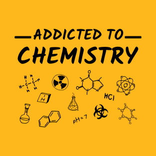 Addicted to Chemistry T-Shirt