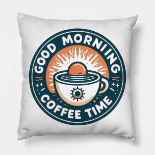 Good Morning Coffee Time Pillow