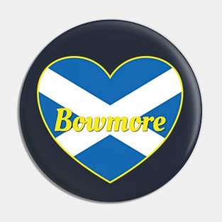 Bowmore Scotland UK Scotland Flag Heart Pin