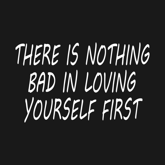 Love yourself first by MotivationTshirt