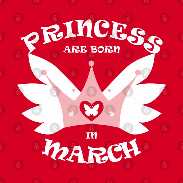 Princess Are Born In March by Dreamteebox