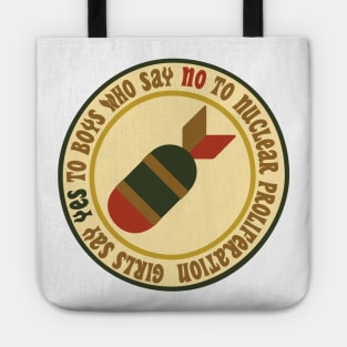 Girls Say YES to Boys Who Say NO to Nuclear Proliferation! Tote