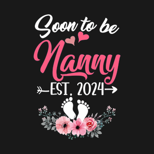 Soon To Be Nanny Est 2024 Mothers Day First Time Nanny T-Shirt