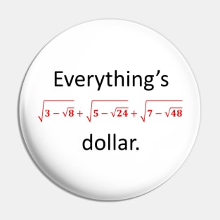 Everything’s one dollar Pin