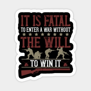 It is fatal to enter a war without the will to win it 1 Magnet