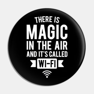 There Is Magic In The Air And It's Called Wifi Pin