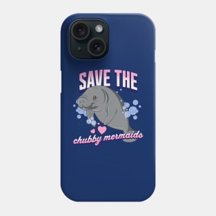 Save the Chubby Mermaids Manatee Lover Florida Phone Case