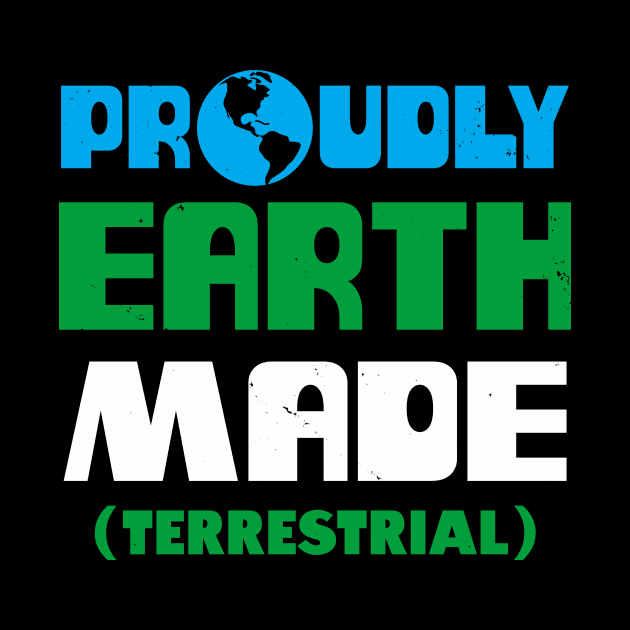 Proudly Earth Made Funny Proud Earthling Slogan Retro Vintage Meme by Originals By Boggs