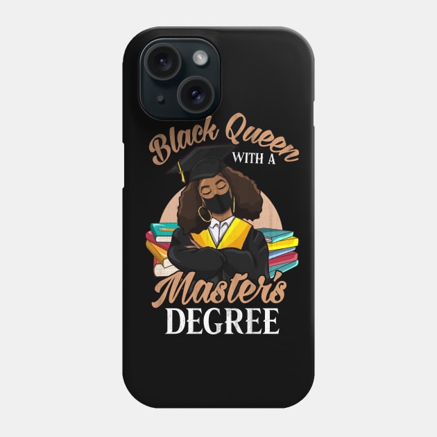 Black Queen With A Masters Degree Graduation Class Of 2021 Phone Case by webster