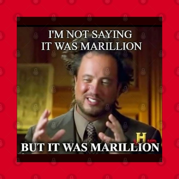 It Was Marillion... by Beanietown Media Designs