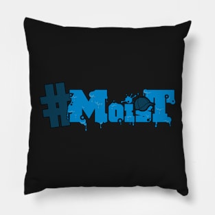 #MoisT Pillow