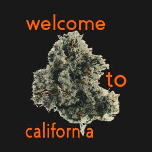 Welcome To California - Nug T-Shirt