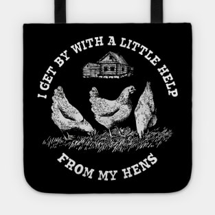 Funny Farmer I Get By With A Little Help From My Hens Tote
