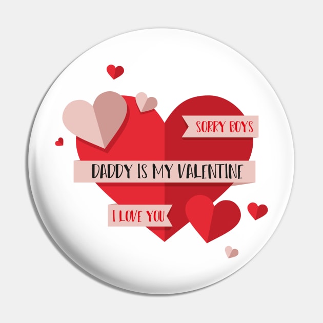 Sorry Boys Daddy is My Valentine with a big heart design illustration Pin by MerchSpot