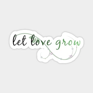 Let Love Grow Magnet