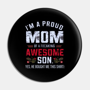 I'M A Proud Mom Of A Freaking Awesome Son Mothers Day Pin