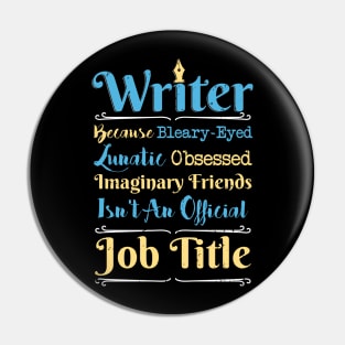 I am Writer Author funny Writers Gift Pin