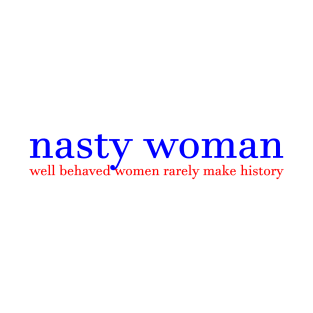 Nasty Woman T-Shirt