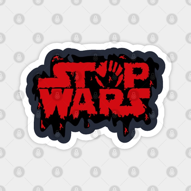 Stop Wars blood Magnet by The.N