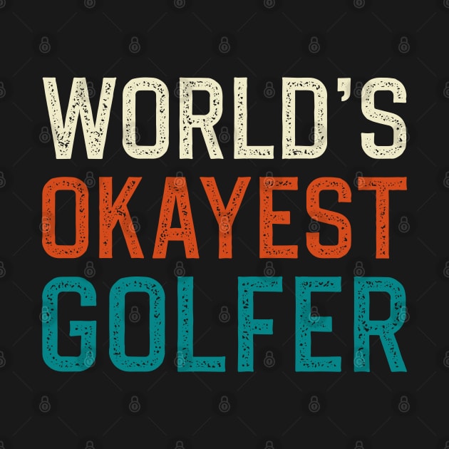 World's okayest golfer by DragonTees