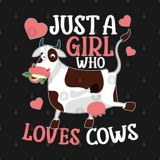 Cow Just A Girl Who Loves Cows Farmer Animal Farm Milk by mikels