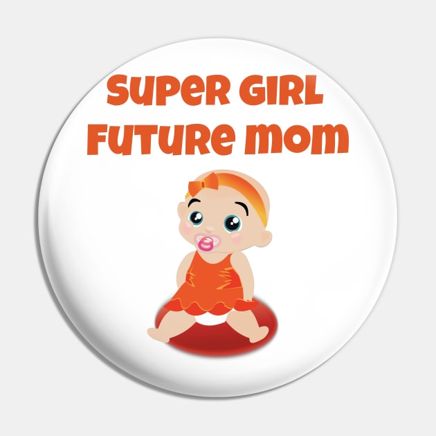 SUPER GIRL FUTURE MOM Pin by lionspride