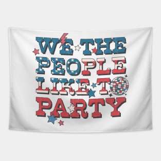 We The People Like To Party Tapestry