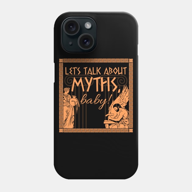 Let's Talk About Myths, Baby! Phone Case by Let's Talk About Myths, Baby! Merch