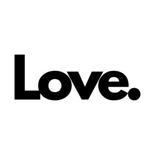 Love attachment positive single word minimalist T-Shirt