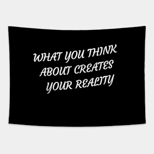 WHAT YOU THINK CREATES REALITY IN BLACK BUBBLE Tapestry