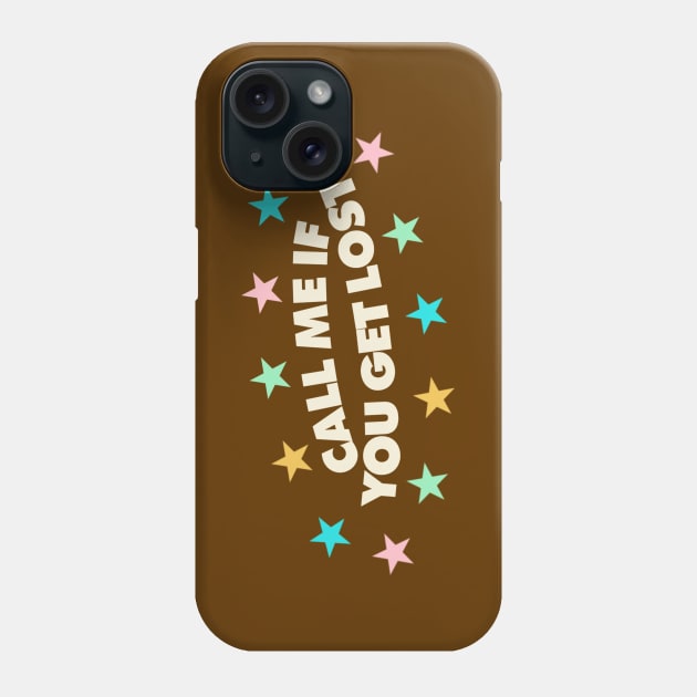Call Me If You Get Lost Phone Case by Mrmera