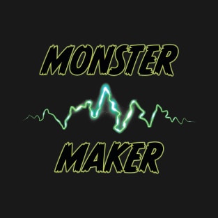 Monster Maker Tee T-Shirt