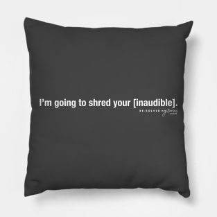 Shred [inaudible] Pillow