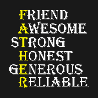 Friend awesome strong honest generous reliable  -awesome friend their are strong-honest-generous-reliable T-Shirt